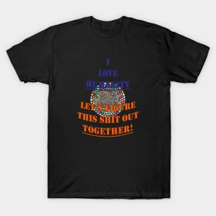 I Love Humanity T-Shirt